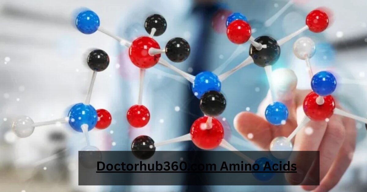Doctorhub360.com Amino Acids