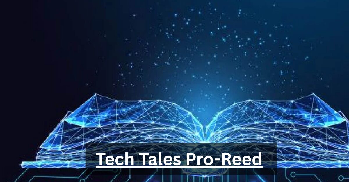 Tech Tales Pro-Reed